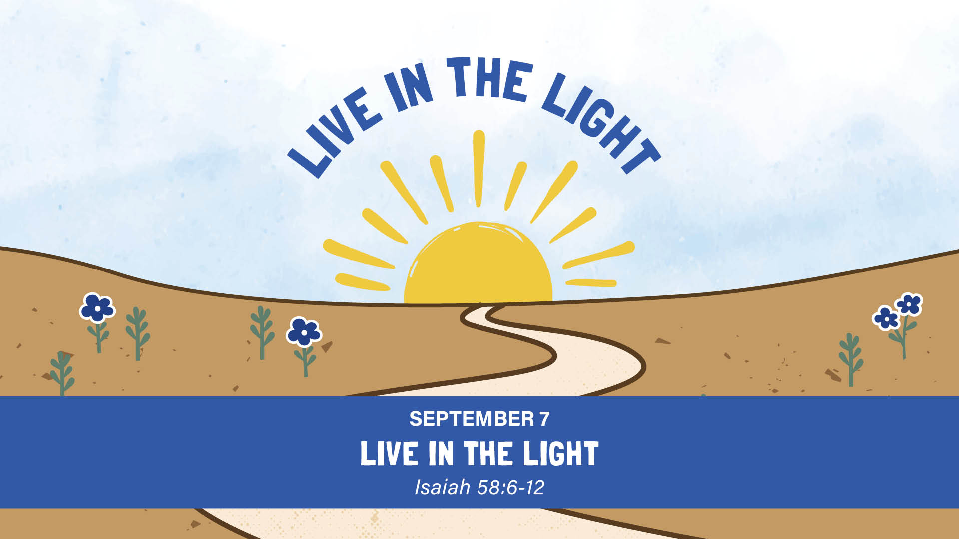September 7 - Live in the Light