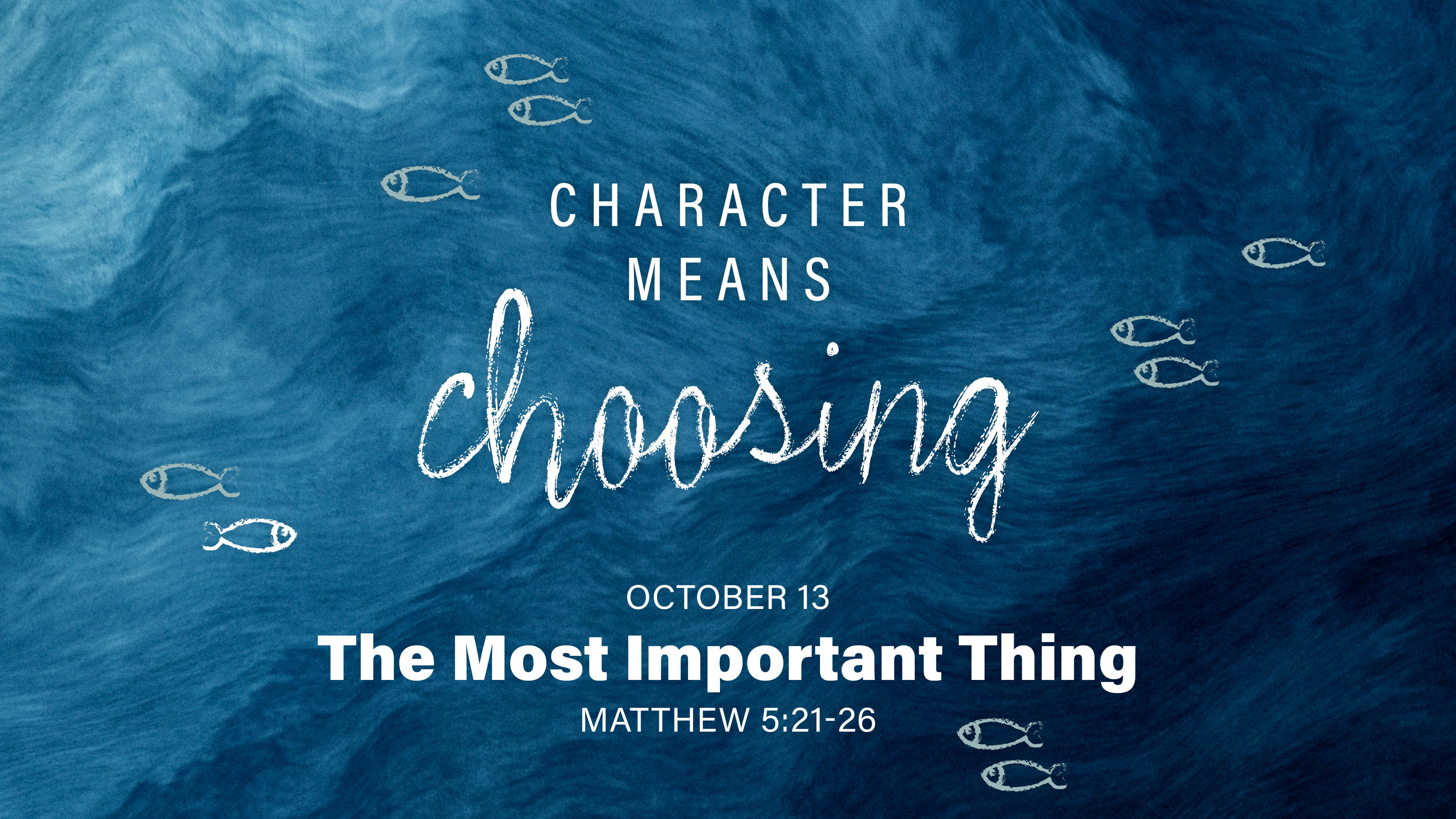 October 13 - Character Means Choosing: The Most Important Thing