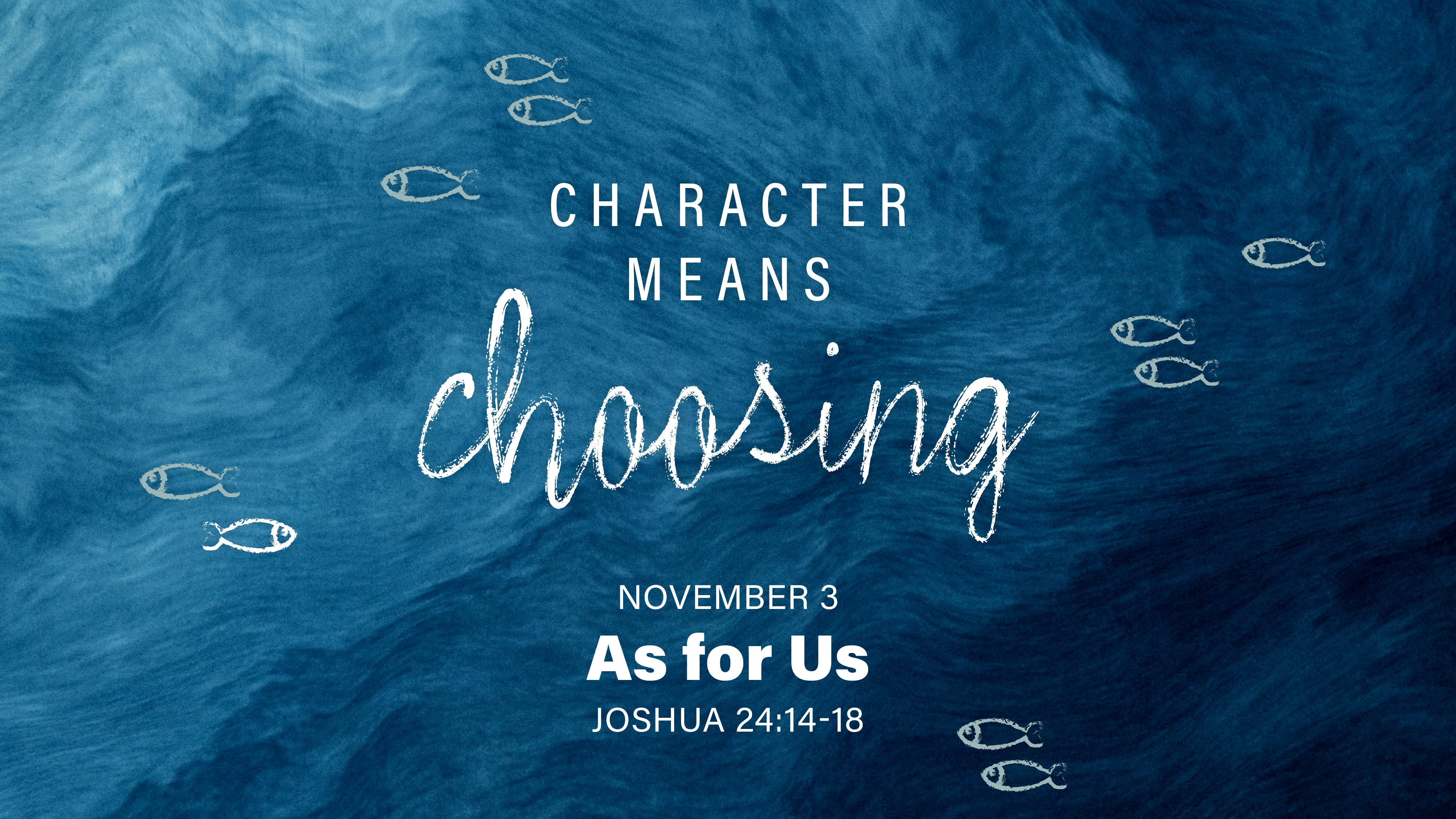 November 3 - Character Means Choosing: As for Us