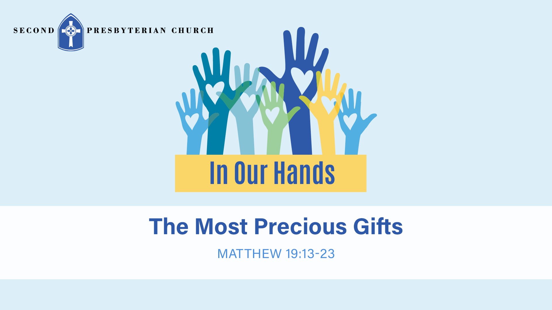 In Our Hands: The Most Precious Gifts